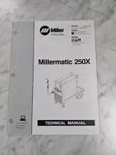 MILLER WELDER TECHINICAL MANUAL SERVICE PART BOOK MILLERMATIC 250X TM-1319C 1999