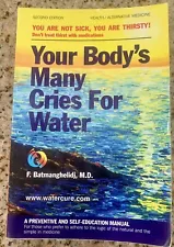 New ListingYOUR BODY'S MANY CRIES FOR WATER: ANGLICIZED EDITION: BODY By F. Batmanghelidj