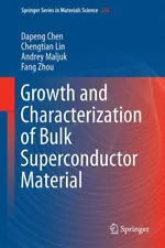 Growth and Characterization of Bulk Superconductor Material, Hardcover by Che...