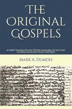 The Original Gospels: An English Translation From The Old Syriac Manuscript...