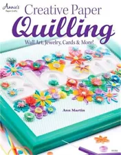 Creative Paper Quilling: Wall Art, Jewelry, Cards & More! (Paperback or Softback