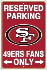 San Francisco 49ers NFL "49ers Fans Only" Reserved Parking Sign