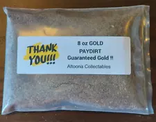 8 Ounces Gold PayDirt. Guaranteed GOLD In Every Bag!! From Alaska/Yukon Area