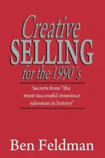 Creative Selling For The 1990'S