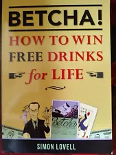 BETCHA! (How to Win Free Drinks for Life) by Simon Lovell - Book