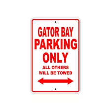 Gator Bay Parking Only Boat Ship Decor Novelty Notice Aluminum Metal Sign