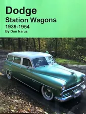 Dodge Station Wagons 1939-1954 Book by Don Narus. Covers all models.