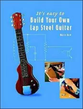 It's Easy To Build Your Own Lap Steel Guitar