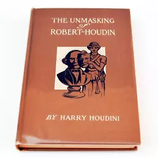 The Unmasking of Robert-Houdin by Harry Houdini N.Y. 1st Edition 1908 Magic Book