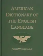 NOAH WEBSTER 1828 AMERICAN DICTIONARY OF ENGLISH LANGUAGE WEBSTERS HARDCOVER NEW