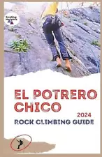 El Potrero Chico Rock Climbing Guide 2024: Outdoor, Hikes, Big Walls and Beyond