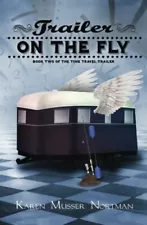 TRAILER ON THE FLY (THE TIME TRAVEL TRAILER) (VOLUME 2) By Karen Musser Nortman