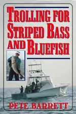 Trolling for Striped Bass and Bluefish, Paperback by Barrett, Pete, Brand New...