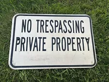 No Trespassing Private Property Metal Street Sign 18” x 12” Used