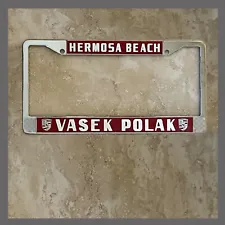 Vasek Polak Porsche VW Dealer License Plate Frame Hermosa Beach CA 1956+ Red