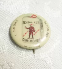 I SMOKE SCHOOL BOY FOR CIGARETTE OR PIPE CLIPPINGS 1896 PINBACK PIN RARE