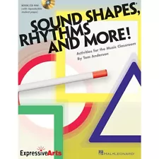 Sound Shapes, Rhythms and More! (Activities for the Classroom) by Tom Anderson