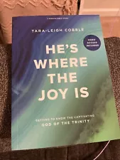 He's Where the Joy Is - Bible Study Book : Getting to Know the Captivating...