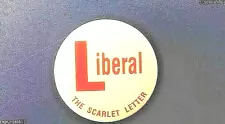 LIBERAL -THE SCARLET LETTER "L" Historic 1988 Progressive protest button