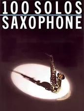 100 Solos for Saxophone - Graded Solos for all Levels Book NEW 014036714