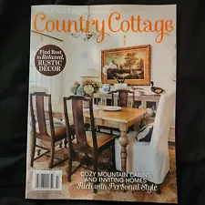 Country Cottage ~ The Cottage Journal Magazine 2024 ~ Rustic Decor ~ Cozy Cabins