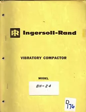 INGERSOLL-RAND VIBRATORY COMPACTOR BH-24 OPERATORS & PARTS MANUAL