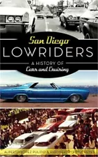 San Diego Lowriders: A History of Cars and Cruising (Hardback or Cased Book)