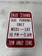 Unusual Taxi Stand Taxi Parking Only Tow Away Zone Highway Street Sign 12 X 18”