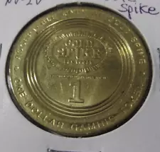 GOLD SPIKE HOTEL CASINO $1 ONE DOLLAR GAMING COIN/TOKEN - Las Vegas, NV