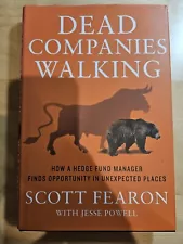 Dead Companies Walking : How a Hedge Fund Manager Finds Opportunity in...