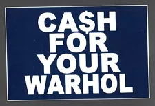 Cash For Your (Andy) Warhol Pop Art Sticker Geoff Hargadon Heliotrope Print Blue