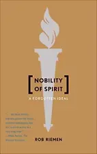 Nobility of Spirit: A Forgotten Ideal