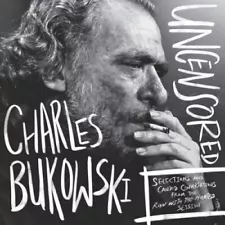 Charles Bukowski Uncensored Vinyl Edition: Selections and Candid Conversations