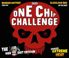 2023 Hot Chip Challenge World's HOTTEST Corn Chip Challenge. 18+ Yrs Only