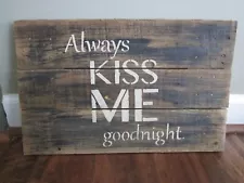 Farmhouse Wall Decor Rustic Wood Sign Always Kiss Me Goodnight 18" x 1" x 11.5"