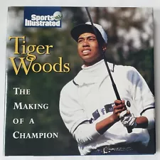 1996 Tiger Woods : The Making of a Champion by Sports Illustrated Hardcover Book