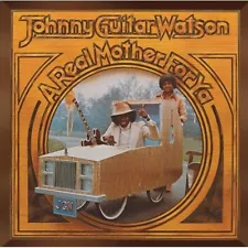 A Real Mother for Ya [Bonus Tracks] [Remaster] by Johnny "Guitar" Watson (CD)