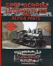 Shay Geared Locomotives And Repair Parts Catalogue