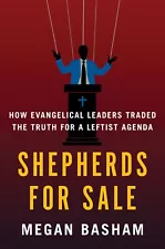 Shepherds for Sale: How Evangelical Leaders Traded the Truth for a Leftist Agend