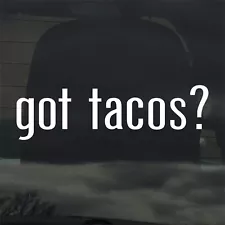 Got Tacos? Custom Vinyl Sticker Decal Mexican Food Truck Restaurant