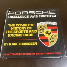 Porsche Excellence Was Expected by Karl Ludvigsen 1977 Hardcover USED SEE PHOTOS