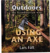 Casstrom Lars Falt Book For Using An Axe The Scandinavian Way Outdoors Survival