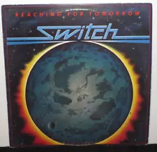 SWITCH REACHING FOR TOMORROW (VG+) G8-99 3M1 LP VINYL RECORD