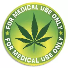 For Medical Use Only Marijuana - Circle Sticker Decal 3 Inch - Pot Weed