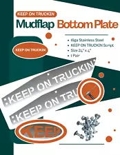 (2) Stainless Steel Mud Flap Plates with Keep On Truckin Scrip 0600306