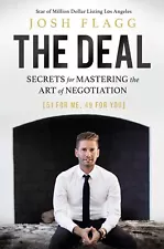 The Deal: Secrets for Mastering the Art of Negotiation [Hardcover] Flagg, Josh