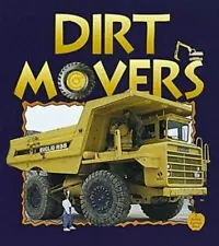 Dirt Movers by Kalman, Bobbie; Gentile, Petrina