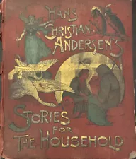 Hans Christian Anderson HB 1893 127 years old Stories For The Household