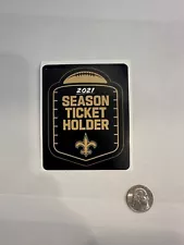 2021 New Orleans Saints Season Ticket Holder Sticker FREE SHIPPING