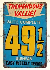 suite complete 49 and half guineas weekly for Furniture Sale metal tin sign